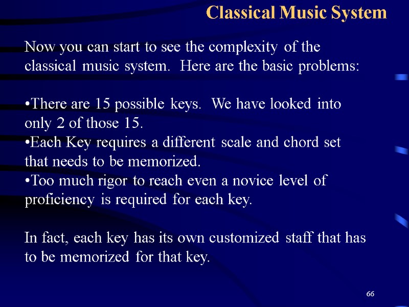 66 Classical Music System Now you can start to see the complexity of the